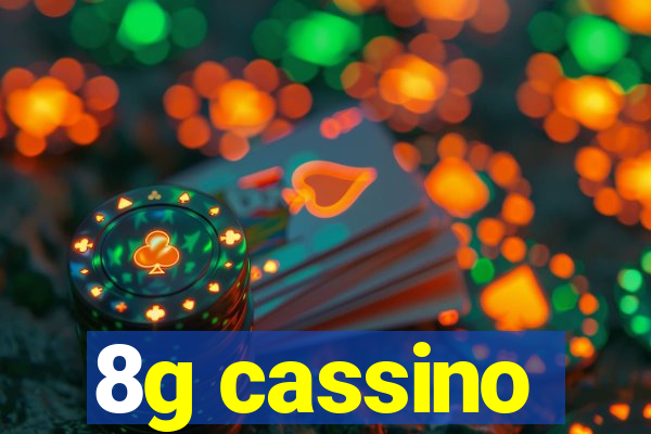 8g cassino